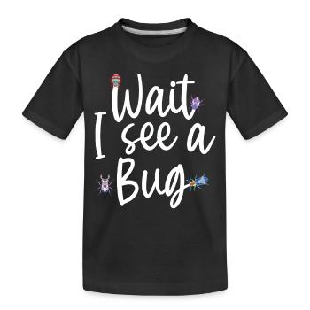Attendre je vois un bug drôle bug entomologie insectes - T-shirt bio Premium Enfant - noir - Devant