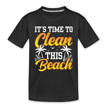 Es Ist Zeit Diesen Strand Zu Säubern Strände - Kinder Premium Bio T-Shirt - Schwarz - Vorne