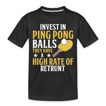 Investissez dans des balles de ping-pong - amusant - T-shirt bio Premium Enfant - noir - Devant