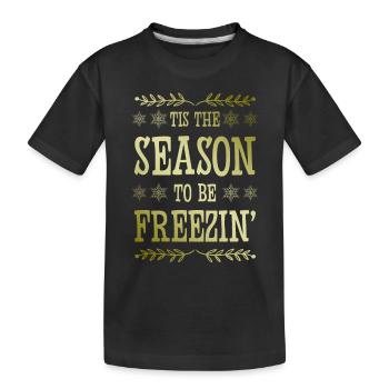 Winter Season Saying - Kids' Premium Organic T-Shirt - black - Front
