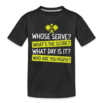 Pickleball Whose Serve? What's The - Kinder Premium Bio T-Shirt - Schwarz - Vorne