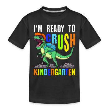 I'm Ready To Crush Kindergarten Dinosaur T-Rex - Kids' Premium Organic T-Shirt - black - Front