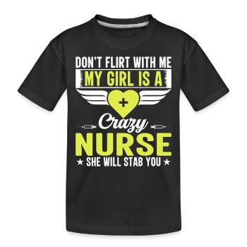 Flirte Nicht Mit Mir Verrückte Krankenschwester - Kinder Premium Bio T-Shirt - Schwarz - Vorne
