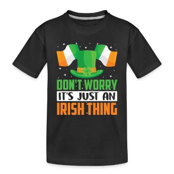 Don't worry that's just an Irish quirk Irish - Kids' Premium Organic T-Shirt - black - Front