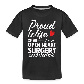 Proud Wife Of An Open Heart Sugery Survivor - Kinder Premium Bio T-Shirt - Schwarz - Vorne
