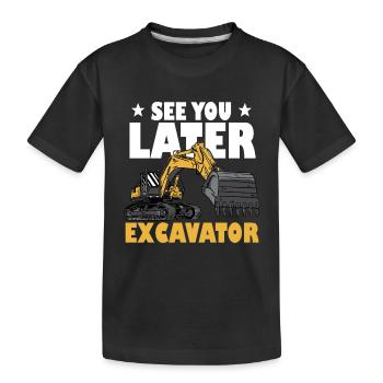 See You Later Excavator - Kinder Premium Bio T-Shirt - Schwarz - Vorne