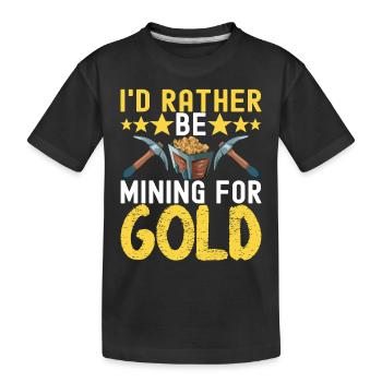 Gold Diggers Gold Mining - Kids' Premium Organic T-Shirt - black - Front
