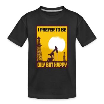I Prefer To Be Oily But Happy Ölförderung Geschenk - Kinder Premium Bio T-Shirt - Schwarz - Vorne