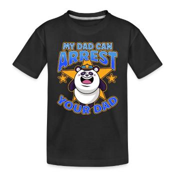 My Dad Can Arrest You Dad - Kids' Premium Organic T-Shirt - black - Front