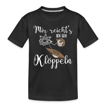 Mir reicht's ich geh Klöppeln lustiger Spruch - Kinder Premium Bio T-Shirt - Schwarz - Vorne