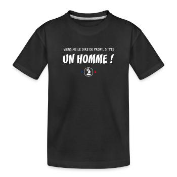 Viens me le dire de profil si t'es un homme ! - T-shirt bio Premium Enfant - noir - Devant