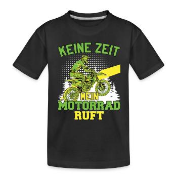 Keine Zeit Mein Motorrad Ruft - Kinder Premium Bio T-Shirt - Schwarz - Vorne