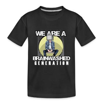 We Are A Brainwashed Generation - Kids' Premium Organic T-Shirt - black - Front