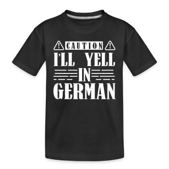 Vorsicht Ich Schreie Auf Deutsch Deutschland - Kinder Premium Bio T-Shirt - Schwarz - Vorne