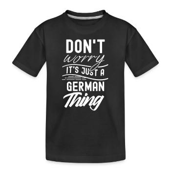 Keine Angst Ist Nur Eine Deutsche Sache Deutsch - Kinder Premium Bio T-Shirt - Schwarz - Vorne