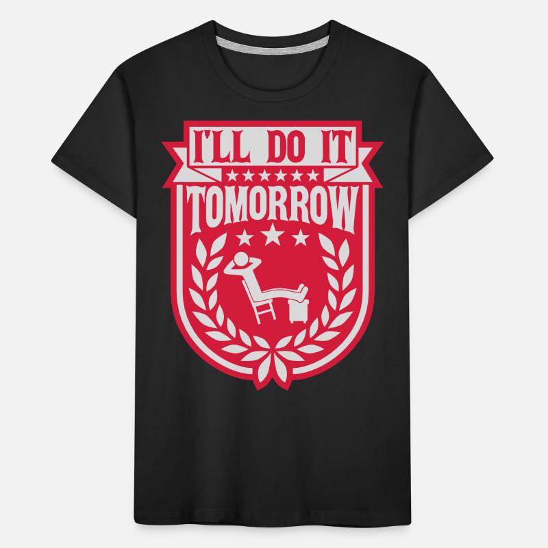 do it tomorrow quote Kids' Premium Organic T-Shirt