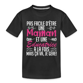 pas facile d'être une maman et une Educatrice. - T-shirt bio Premium Enfant - noir - Devant