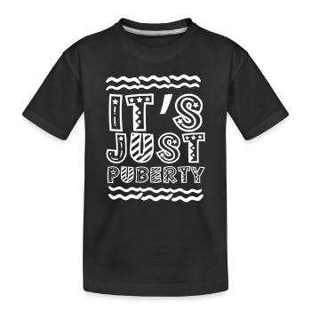 C’est juste des dictons d’adultes adolescents de puberté - T-shirt bio Premium Enfant - noir - Devant