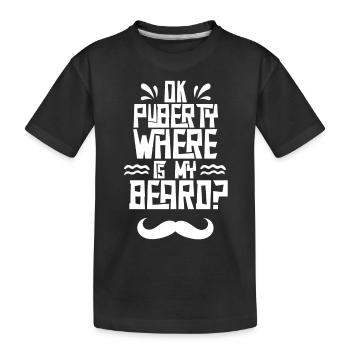 Ok puberté où est ma barbe? Adolescents adultes - T-shirt bio Premium Enfant - noir - Devant