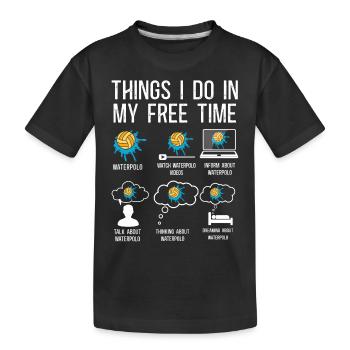 Water Polo Vintage Things I Do In - Kinder Premium Bio T-Shirt - Schwarz - Vorne