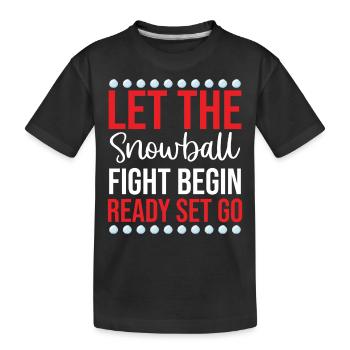 Snowball Fight - Let The Snowball Fight Begin Read - Kids' Premium Organic T-Shirt - black - Front