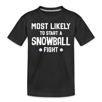 Snowball Fight - Most Likely To Start A Snowball F - Kinder Premium Bio T-Shirt - Schwarz - Vorne