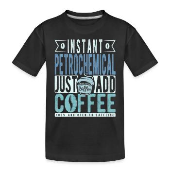 Petrochemisch Kaffee Spruch - Kinder Premium Bio T-Shirt - Schwarz - Vorne