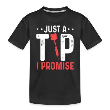 Just A Tip I Promise Dart Trikot Dartmannschaft - Kinder Premium Bio T-Shirt - Schwarz - Vorne