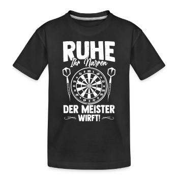Ruhe Ihr Narren Der Meister Wirft Dartspieler - Kinder Premium Bio T-Shirt - Schwarz - Vorne