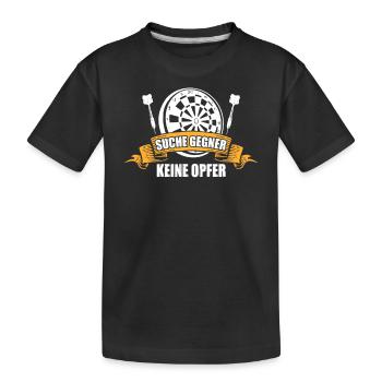 Dartsportler Suche Gegner Keine Opfer Geschenk - Kinder Premium Bio T-Shirt - Schwarz - Vorne