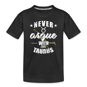 Signe du zodiaque Ne jamais se disputer avec un Taureau Taureau - T-shirt bio Premium Enfant - noir - Devant