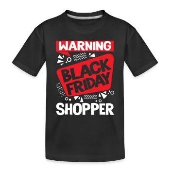 Warning Black Friday Shopper - Kinder Premium Bio T-Shirt - Schwarz - Vorne