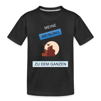Meine Meinung zu dem Ganzen - Kinder Premium Bio T-Shirt - Schwarz - Vorne