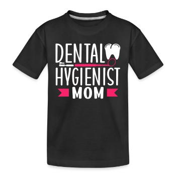 Dental Hygienist Mama Dentist Dental Hygienist - Kids' Premium Organic T-Shirt - black - Front