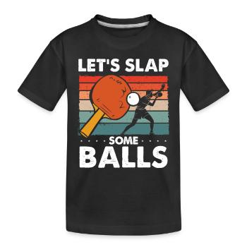 Let's have some balls in table tennis - Kids' Premium Organic T-Shirt - black - Front