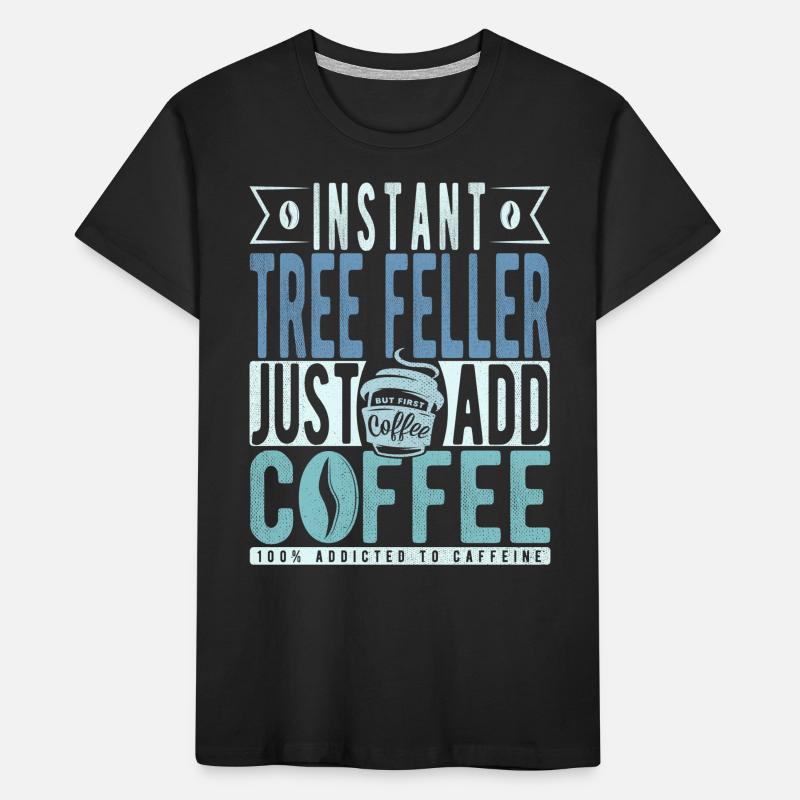 Baum Faller Kaffee Spruch Kinder Premium Bio T-Shirt