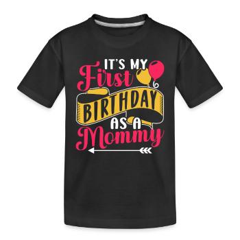 Es Ist Mein Erster Geburtstag Als Mami Party Mama - Kinder Premium Bio T-Shirt - Schwarz - Vorne