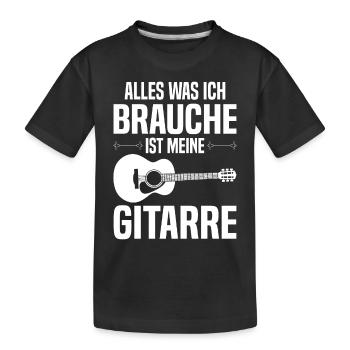 Alles was ich brauche ist meine Gitarre - Kinder Premium Bio T-Shirt - Schwarz - Vorne