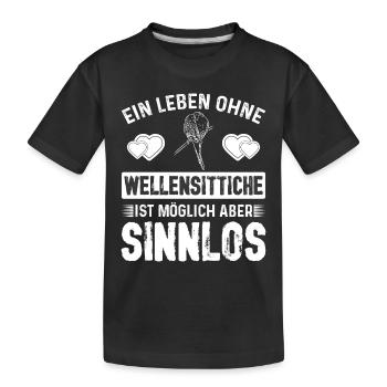 Ein Leben ohne Wellensittich is Sinnlos - Kinder Premium Bio T-Shirt - Schwarz - Vorne