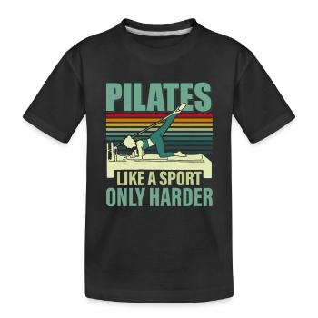 Pilates Like A Sport, Only Harder Exercise Fitness - Kids' Premium Organic T-Shirt - black - Front