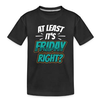 Wenigstens Ist Es Freitag Endlich Sarkastisch - Kinder Premium Bio T-Shirt - Schwarz - Vorne