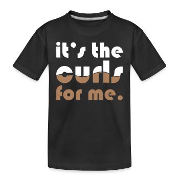 curly hair for me it's the curls - Kids' Premium Organic T-Shirt - black - Front