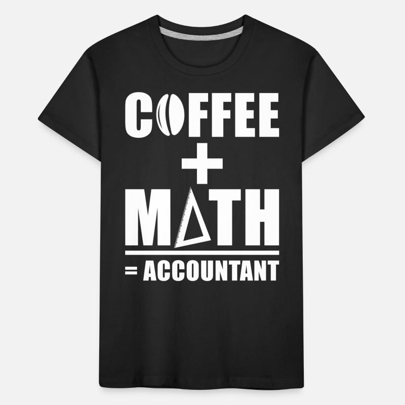 Comptable disant café + mathématiques = comptable T-shirt bio Premium Enfant