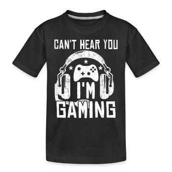 Can't Hear You - I'm Gaming - Kids' Premium Organic T-Shirt - black - Front