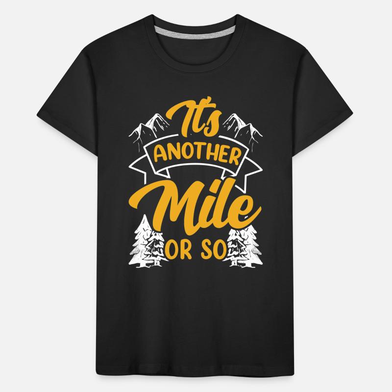 Eine Weitere Meile Oder So Halbe Meile Wanderung Kinder Premium Bio T-Shirt