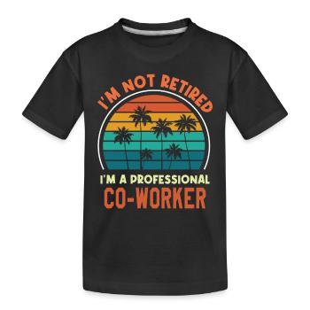 I'm Not Retired I'm C Professional Cousin Funny - Kids' Premium Organic T-Shirt - black - Front