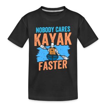 No one cares kayak faster nobody cares - Kids' Premium Organic T-Shirt - black - Front