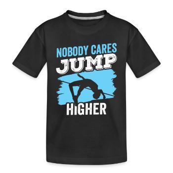 Personne ne s’en soucie Sauter plus haut Saut en hauteur - T-shirt bio Premium Enfant - noir - Devant