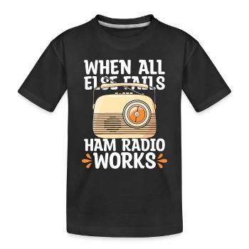 Radio amateur quand tout le reste échoue opérateur de tour radio - T-shirt bio Premium Enfant - noir - Devant