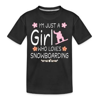 Ich bin nur ein Mädchen, das Snowboarden liebt - Kinder Premium Bio T-Shirt - Schwarz - Vorne